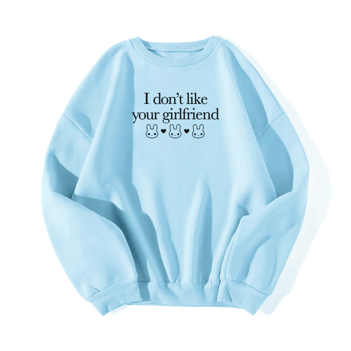 I Don't Like Your Girlfriend Sweatshirt - Image 4